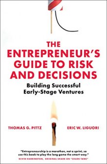 The Entrepreneur's Guide to Risk and Decisions: Building Successful Early-stage Ventures