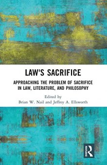 Law's Sacrifice: Approaching the Problem of Sacrifice in Law, Literature, and Philosophy