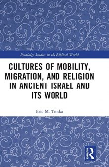 Cultures of Mobility, Migration, and Religion in Ancient Israel and Its World