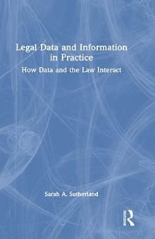Legal Data and Information in Practice: How Data and the Law Interact