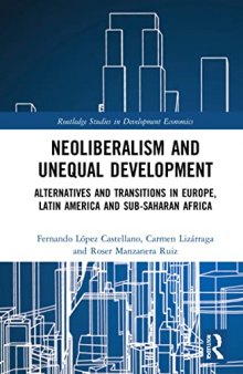 Neoliberalism and Unequal Development: Alternatives and Transitions in Europe, Latin America and Sub-saharan Africa