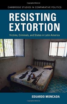 Resisting Extortion: Victims, Criminals, and States in Latin America