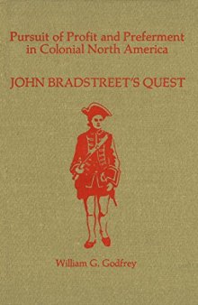 Pursuit of Profit and Preferment in Colonial North America: John Bradstreet’s Quest