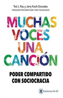 Muchas Voces Una Canción: Poder Compartido Con Sociocracia (Spanish Edition)