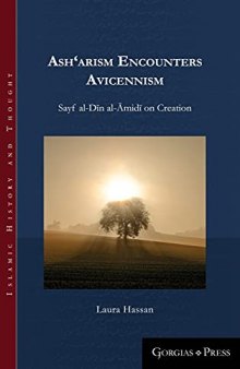 Ash‘arism encounters Avicennism: Sayf al-Dīn al-Āmidī on Creation