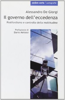 Il governo dell'eccedenza. Postfordismo e controllo della moltitudine