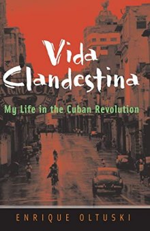 Vida Clandestina: My Life in the Cuban Revolution