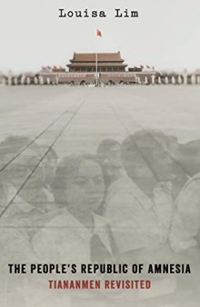 The People's Republic of Amnesia: Tiananmen Revisited