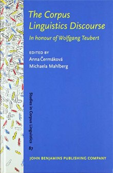 The Corpus Linguistics Discourse : In Honour of Wolfgang Teubert