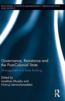 Governance, Resistance and the Post-Colonial State: Management and State Building