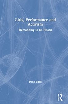 Girls, Performance, and Activism: Demanding to be Heard