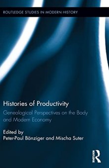 Histories of Productivity: Genealogical Perspectives on the Body and Modern Economy