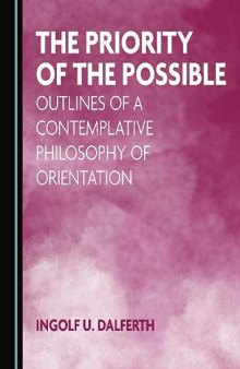 The Priority of the Possible: Outlines of a Contemplative Philosophy of Orientation