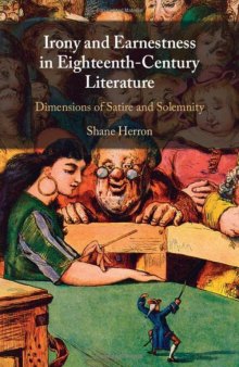 Irony and Earnestness in Eighteenth-Century Literature: Dimensions of Satire and Solemnity