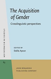 The Acquisition of Gender: Crosslinguistic perspectives