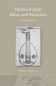 Medieval Arab Music and Musicians: Three Translated Texts