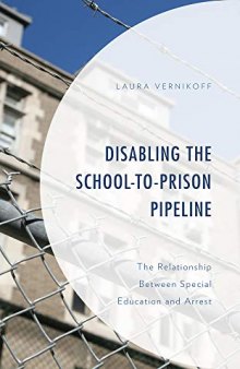 Disabling the School-To-Prison Pipeline: The Relationship Between Special Education and Arrest