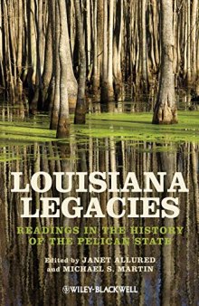 Louisiana Legacies: Readings in the History of the Pelican State