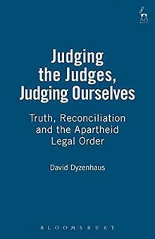 Judging the judges, judging ourselves : truth, reconciliation and the apartheid legal order