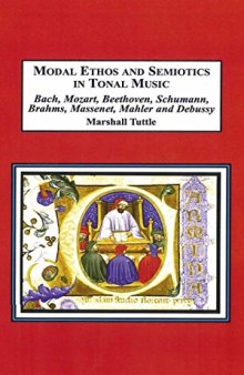Modal Ethos and Semiotics in Tonal Music: Bach, Mozart, Beethoven, Schumann, Brahms, Massenet, Mahler and Debussy