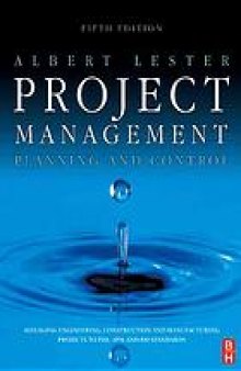 Project management, planning and control : managing engineering, construction and manufacturing projects to PMI, APM and BSI standards