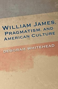 William James, Pragmatism, and American Culture