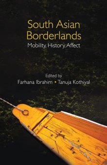 South Asian Borderlands: Mobility, History, Affect