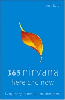 365 Nirvana Here And Now: Living Every Moment In Enlightenment