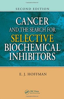 Cancer and the Search for Selective Biochemical Inhibitors (Second Edition)