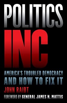 Politics Inc. America’s Troubled Democracy and How to Fix It