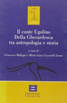 Il conte Ugolino Della Gherardesca tra antropologia e storia