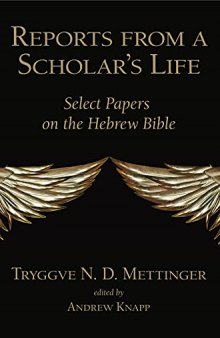 Reports from a Scholar's Life: Select Papers on the Hebrew Bible