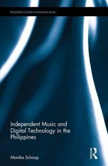 Independent Music and Digital Technology in the Philippines (Routledge Studies in Popular Music)