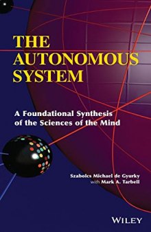 The Autonomous System: A Foundational Synthesis of the Sciences of the Mind