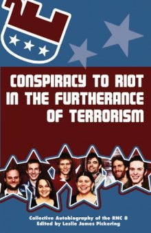 Conspiracy to Riot in the Furtherance of Terrorism: The Collective Autobiography of the RNC 8