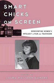 Smart Chicks on Screen: Representing Women's Intellect in Film and Television