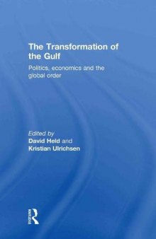 The Transformation of the Gulf: Politics, Economics and the Global Order