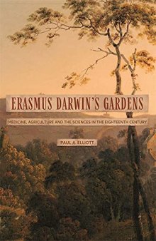 Erasmus Darwin's Gardens: Medicine, Agriculture and the Sciences in the Eighteenth Century