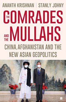 The Comrades and the Mullahs : China , Afghanistan and the New Asian Geopolitics