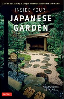 Inside Your Japanese Garden: A Guide to Creating a Unique Japanese Garden for Your Home