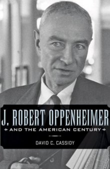 J. Robert Oppenheimer and the American Century