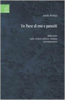 Un paese di eroi e parassiti. Riflessioni sulla cultura politica italiana contemporanea