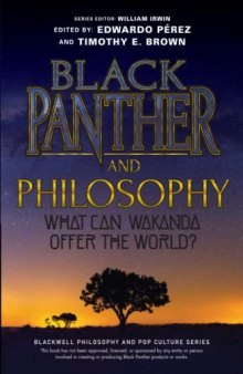 Black Panther and Philosophy: What Can Wakanda Offer the World?