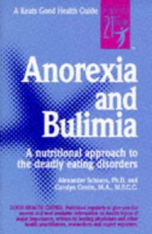 Anorexia & Bulimia (Good Health Guide Series): A nutritional approach to the deadly eating disorders