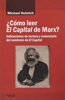 ¿Cómo leer El Capital de Marx?: Indicaciones de lectura y comentario del comienzo de El Capital