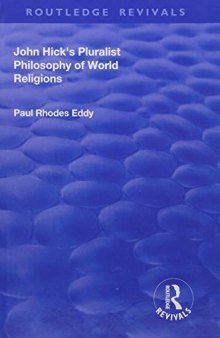John Hick's Pluralist Philosophy of World Religions (Routledge Revivals)