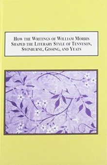 How the Writings of William Morris Shaped the Literary Style of Tennyson, Swinburne, Gissing, and Yeats: Barthesian Re-writings Based on the Pleasure of Distorting Repetition