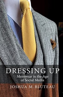 Dressing Up: Menswear in the Age of Social Media