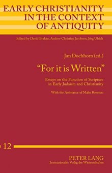 «For it is Written»: Essays on the Function of Scripture in Early Judaism and Christianity