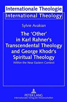 The ‘Other’ in Karl Rahner’s Transcendental Theology and George Khodr’s Spiritual Theology: Within the Near Eastern Context